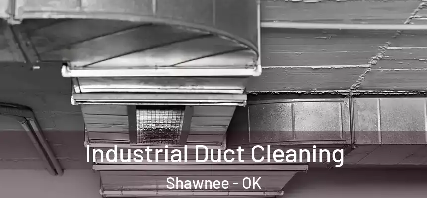 Industrial Duct Cleaning Shawnee - OK