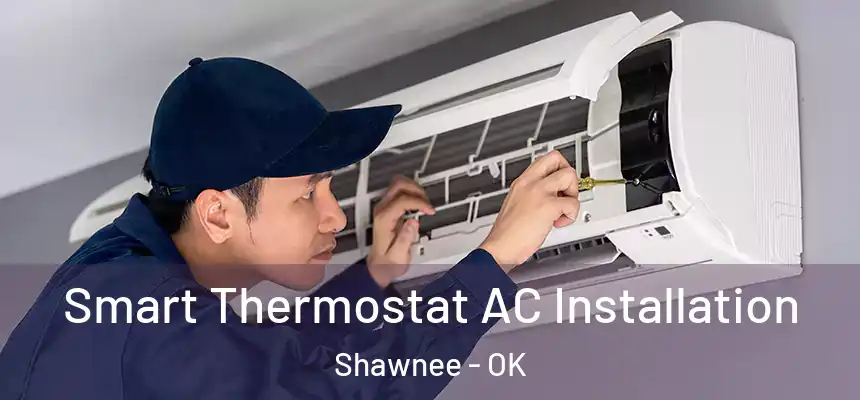 Smart Thermostat AC Installation Shawnee - OK